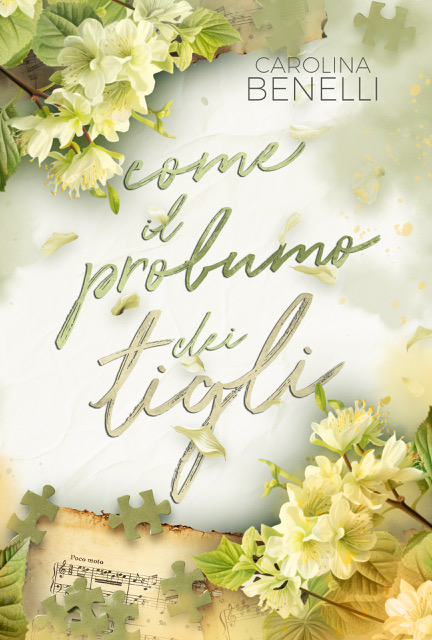 Come il profumo dei tigli, di Carolina&nbsp;Benelli